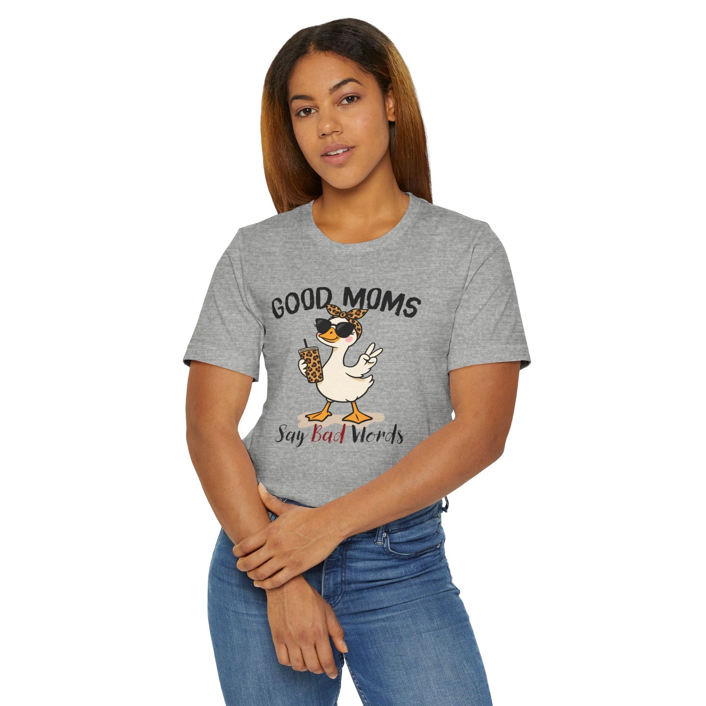 Good Moms Say Bad Words Shirt | Funny Goose Mom T-Shirt | Sarcastic Mama Tee | Gift for Mom