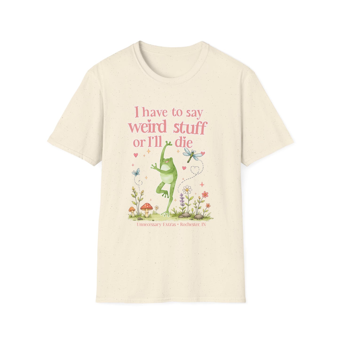 I Have to Say Weird Stuff or Ill Die T-Shirt | Funny Introvert Shirt | ADHD Humor Tee | Sarcastic Graphic Shirt