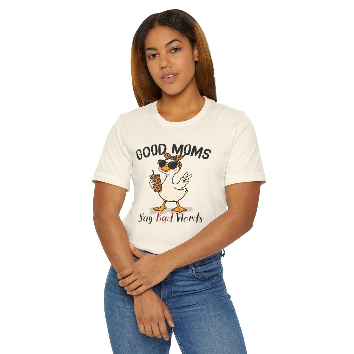Good Moms Say Bad Words Shirt | Funny Goose Mom T-Shirt | Sarcastic Mama Tee | Gift for Mom