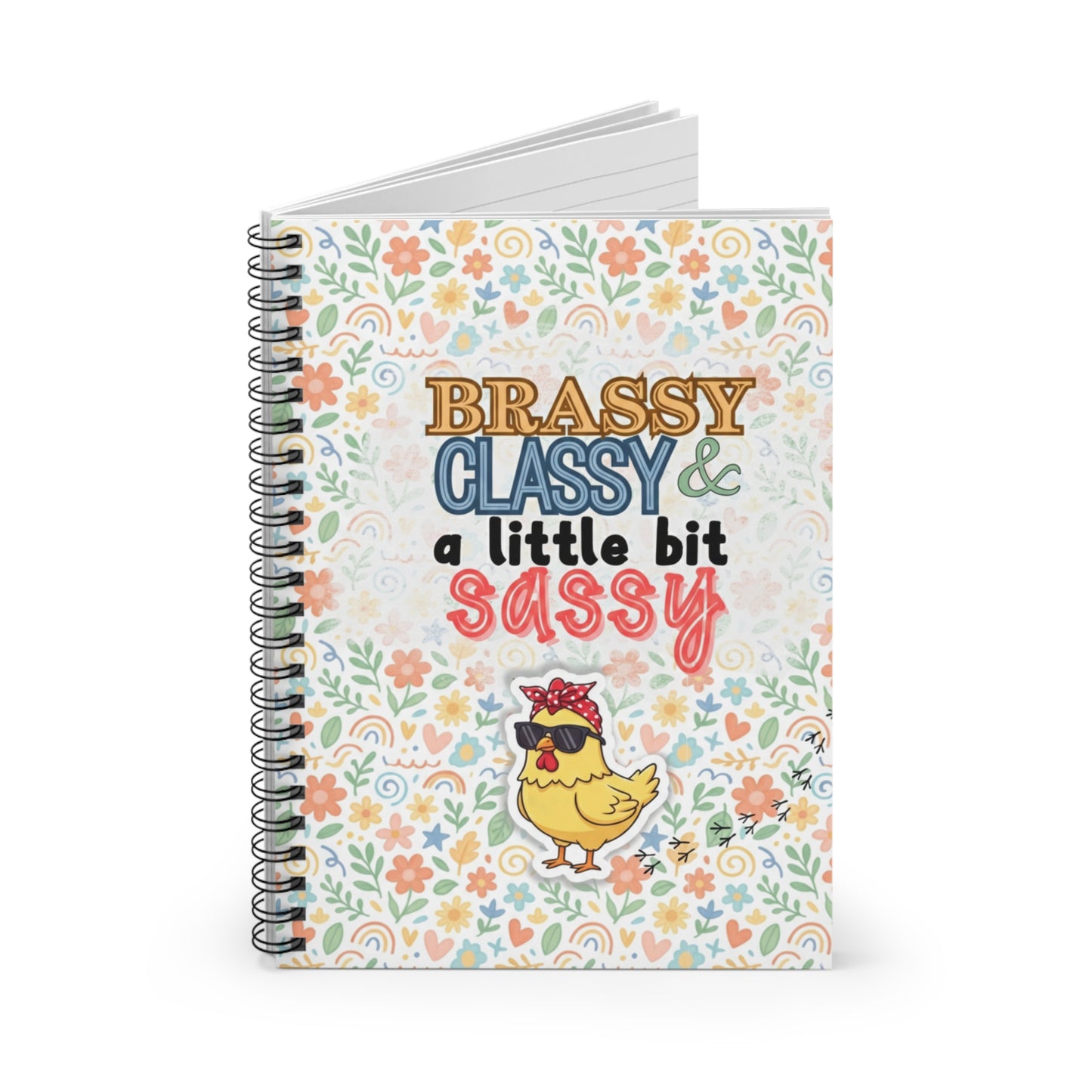 Brassy Classy & A Little Bit Sassy Spiral Notebook | Sassy Chick | Ruled