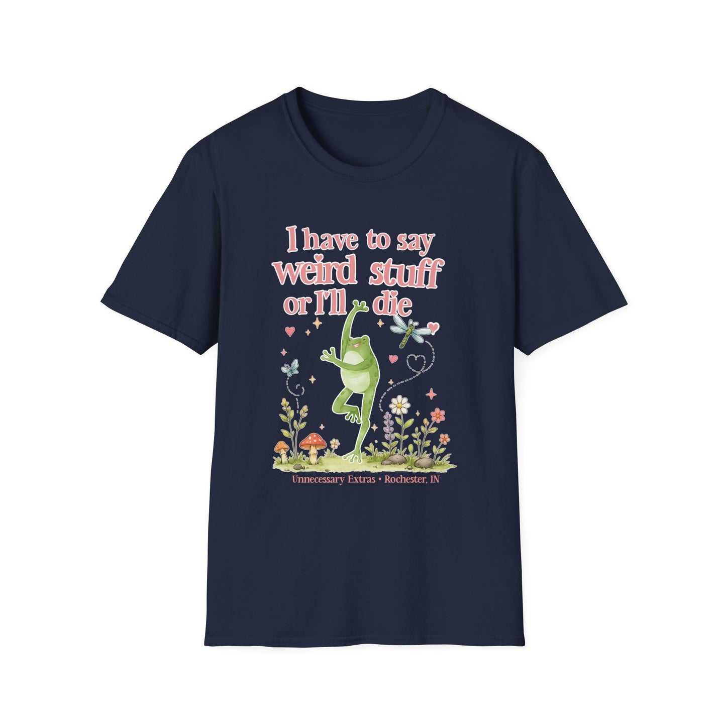 I Have to Say Weird Stuff or Ill Die T-Shirt | Funny Introvert Shirt | ADHD Humor Tee | Sarcastic Graphic Shirt