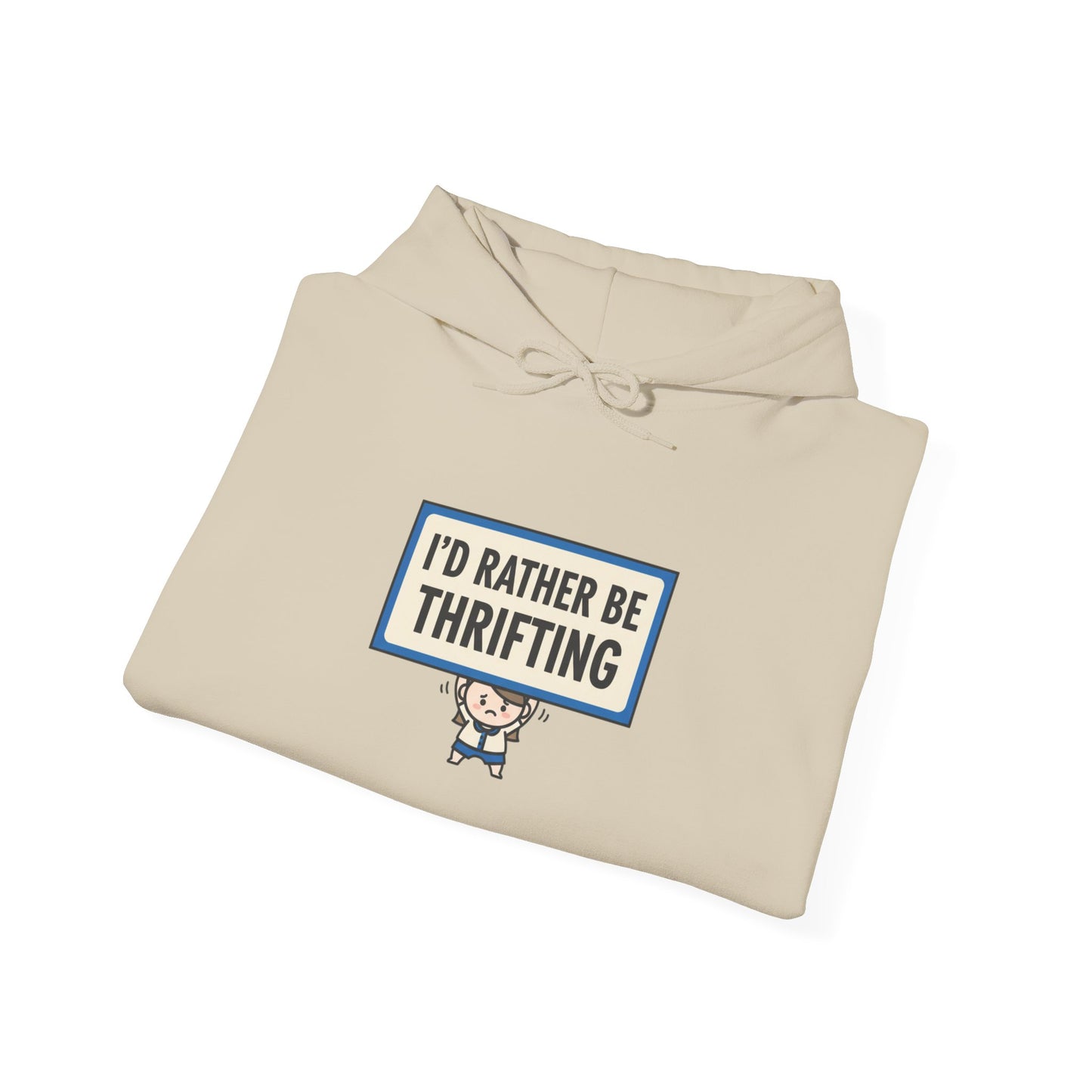 Tiny Character Sign 'I'd Rather Be Thrifting' Hoodie | protest sign meme, minimal protest art