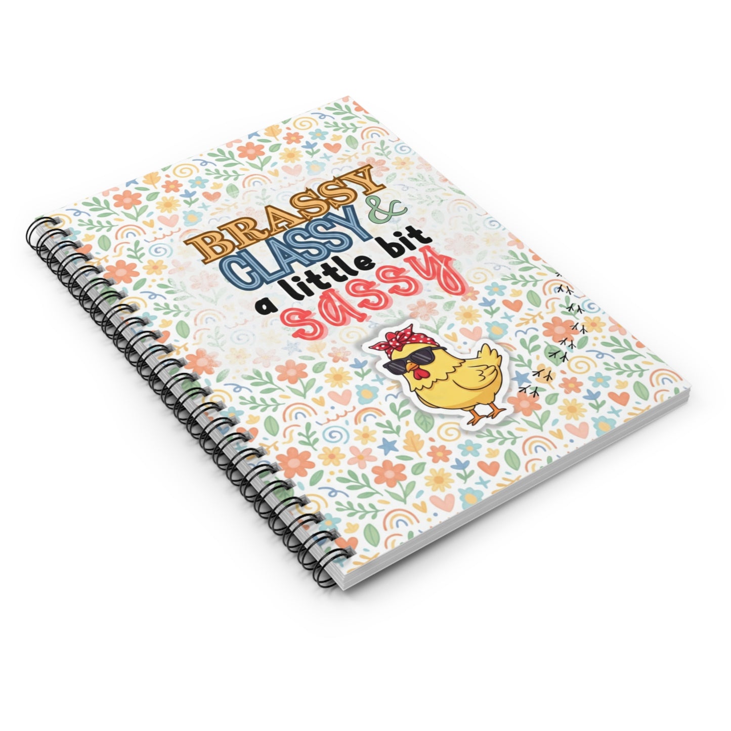 Brassy Classy & A Little Bit Sassy Spiral Notebook | Sassy Chick | Ruled