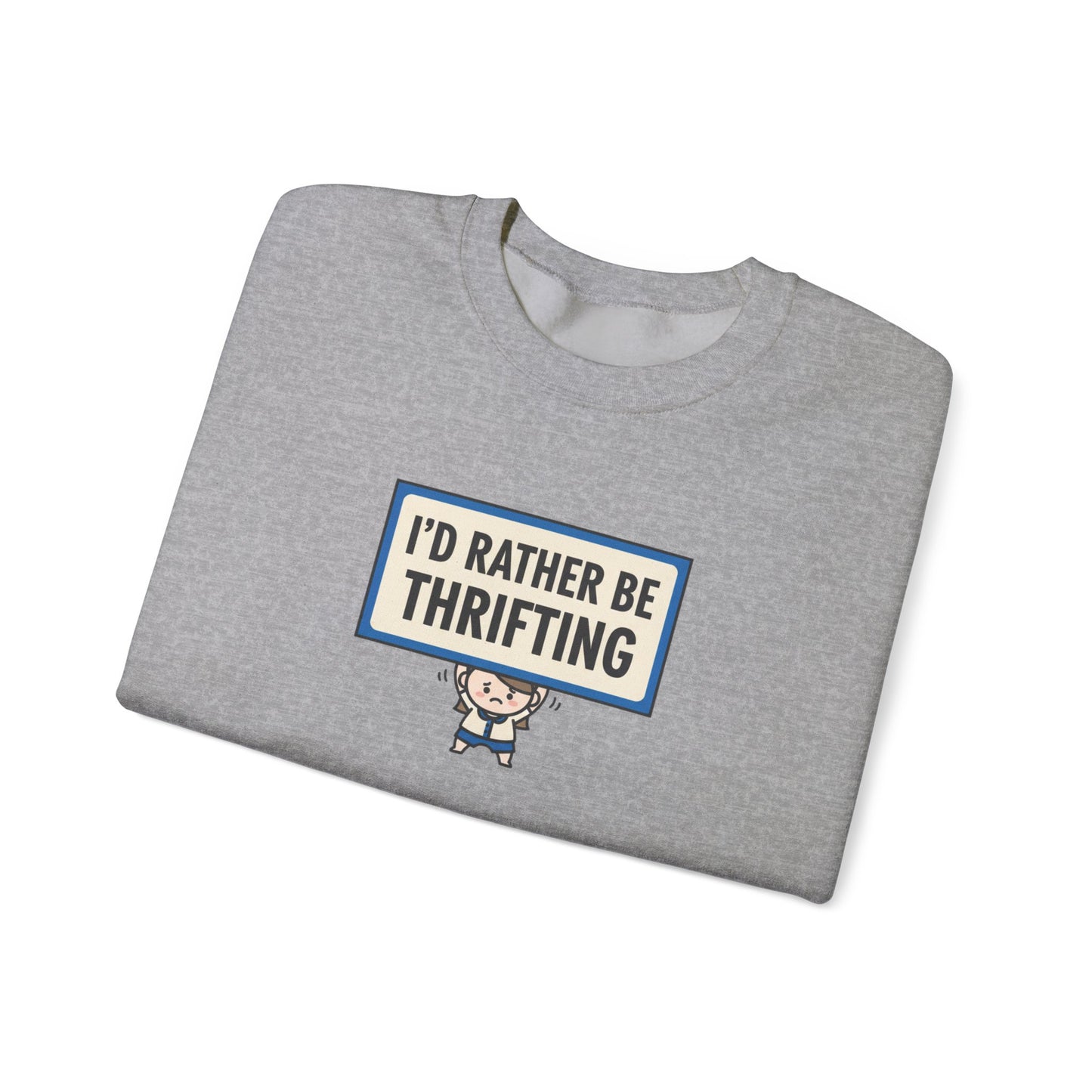 I'd Rather Be Thrifting Sweatshirt | tiny character sign, minimal protest art