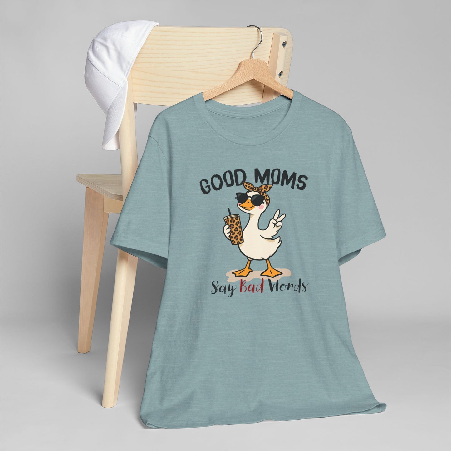 Good Moms Say Bad Words Shirt | Funny Goose Mom T-Shirt | Sarcastic Mama Tee | Gift for Mom