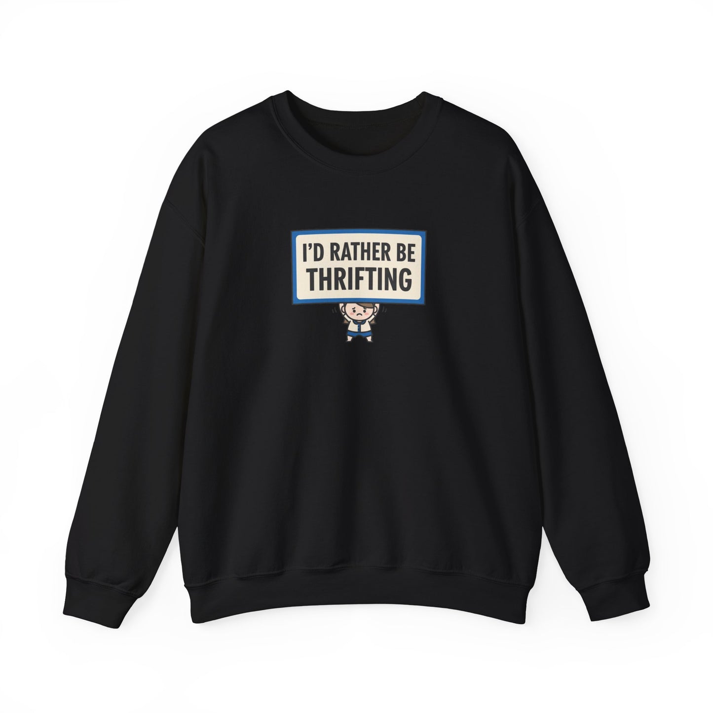 I'd Rather Be Thrifting Sweatshirt | tiny character sign, minimal protest art