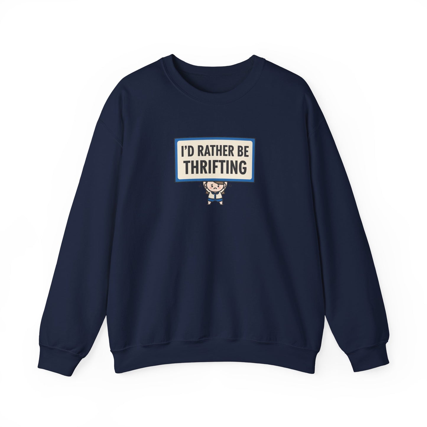 I'd Rather Be Thrifting Sweatshirt | tiny character sign, minimal protest art