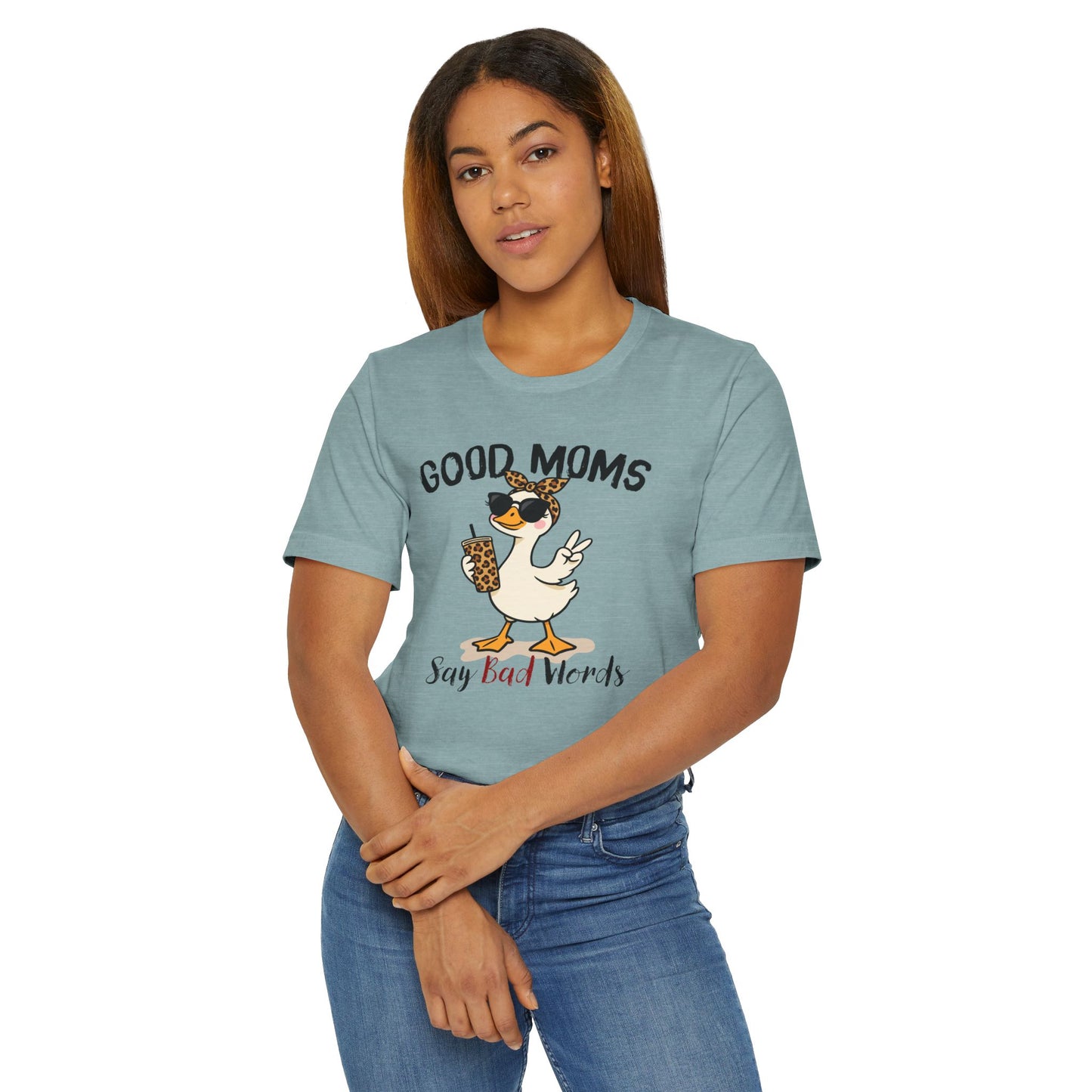 Good Moms Say Bad Words Shirt | Funny Goose Mom T-Shirt | Sarcastic Mama Tee | Gift for Mom