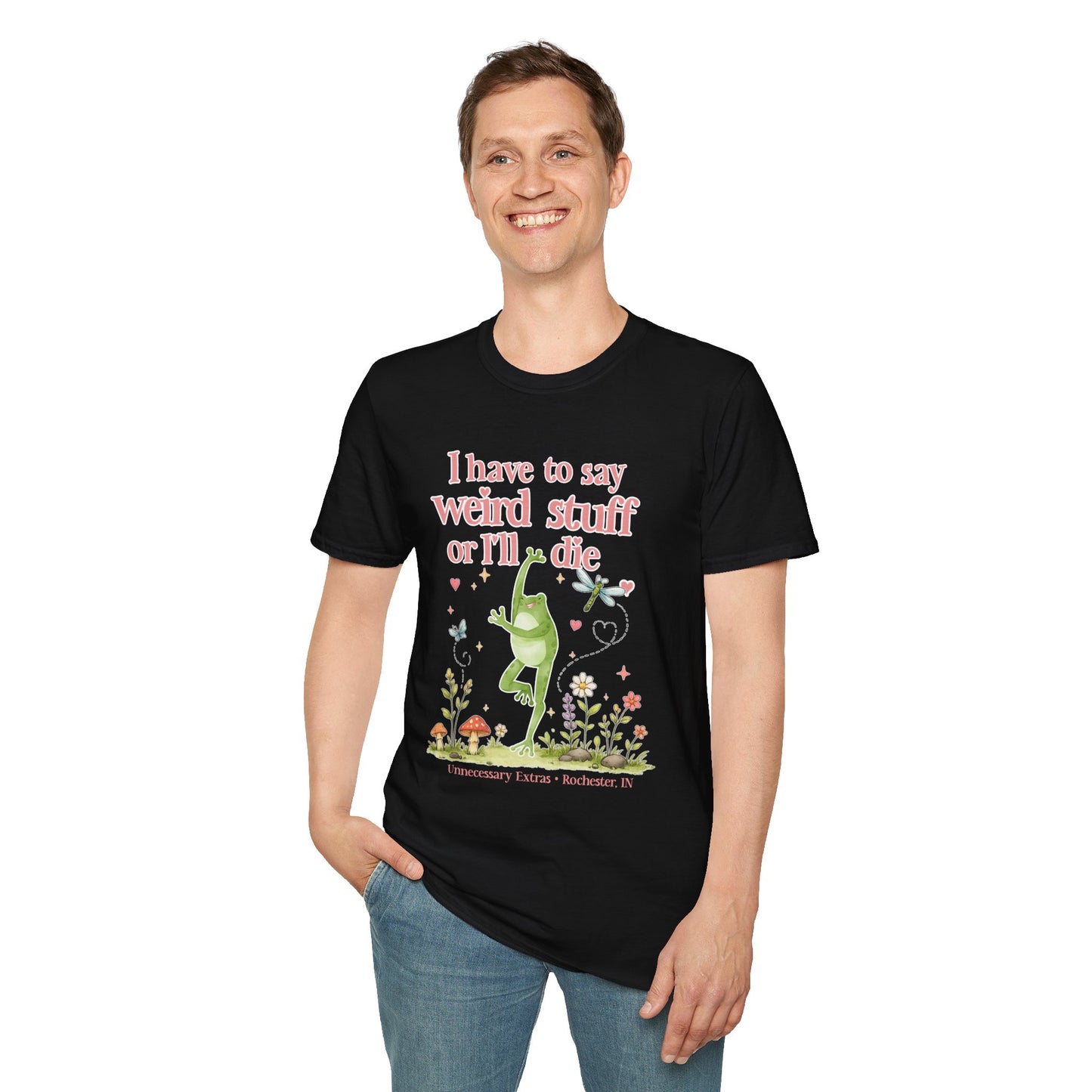 I Have to Say Weird Stuff or Ill Die T-Shirt | Funny Introvert Shirt | ADHD Humor Tee | Sarcastic Graphic Shirt