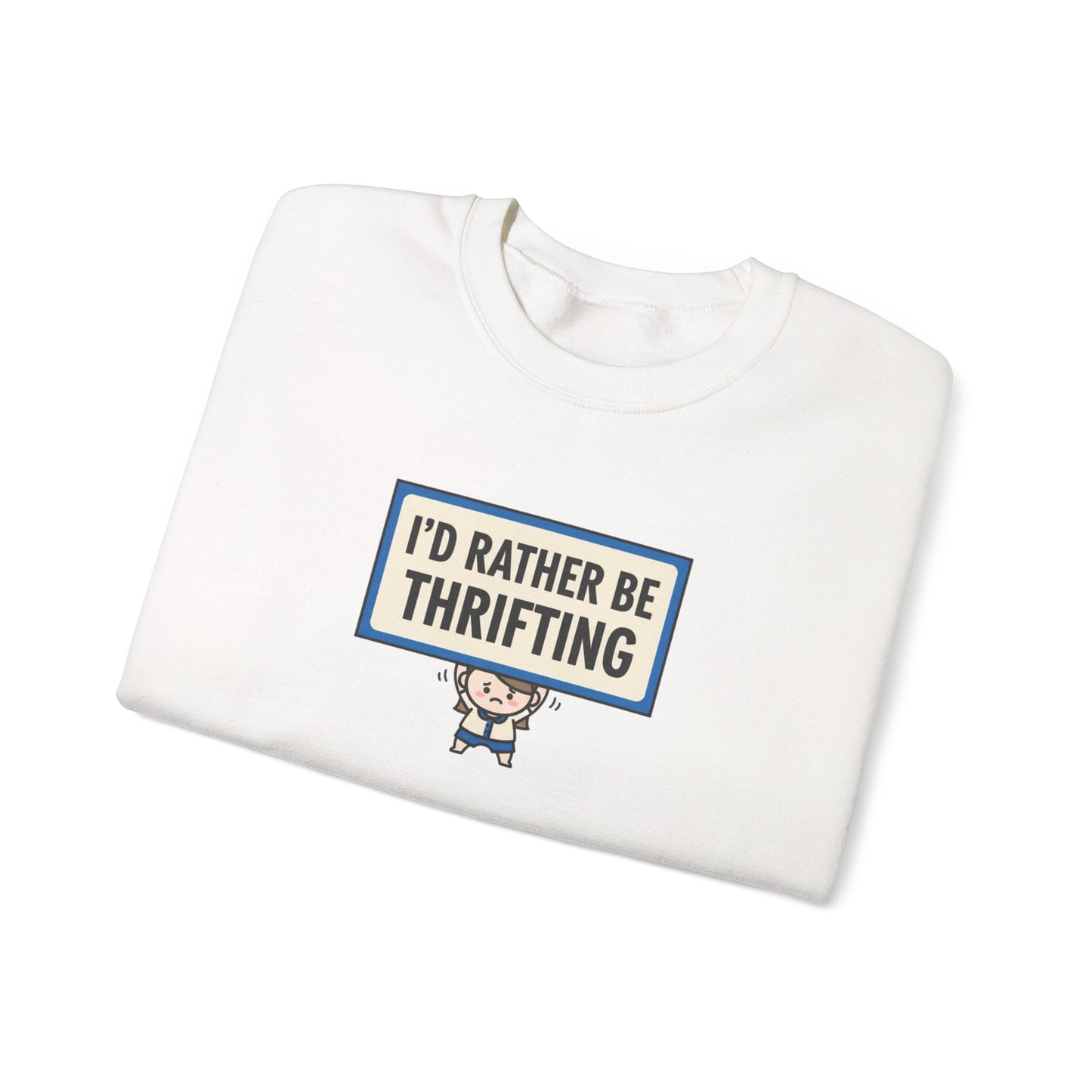 I'd Rather Be Thrifting Sweatshirt | tiny character sign, minimal protest art