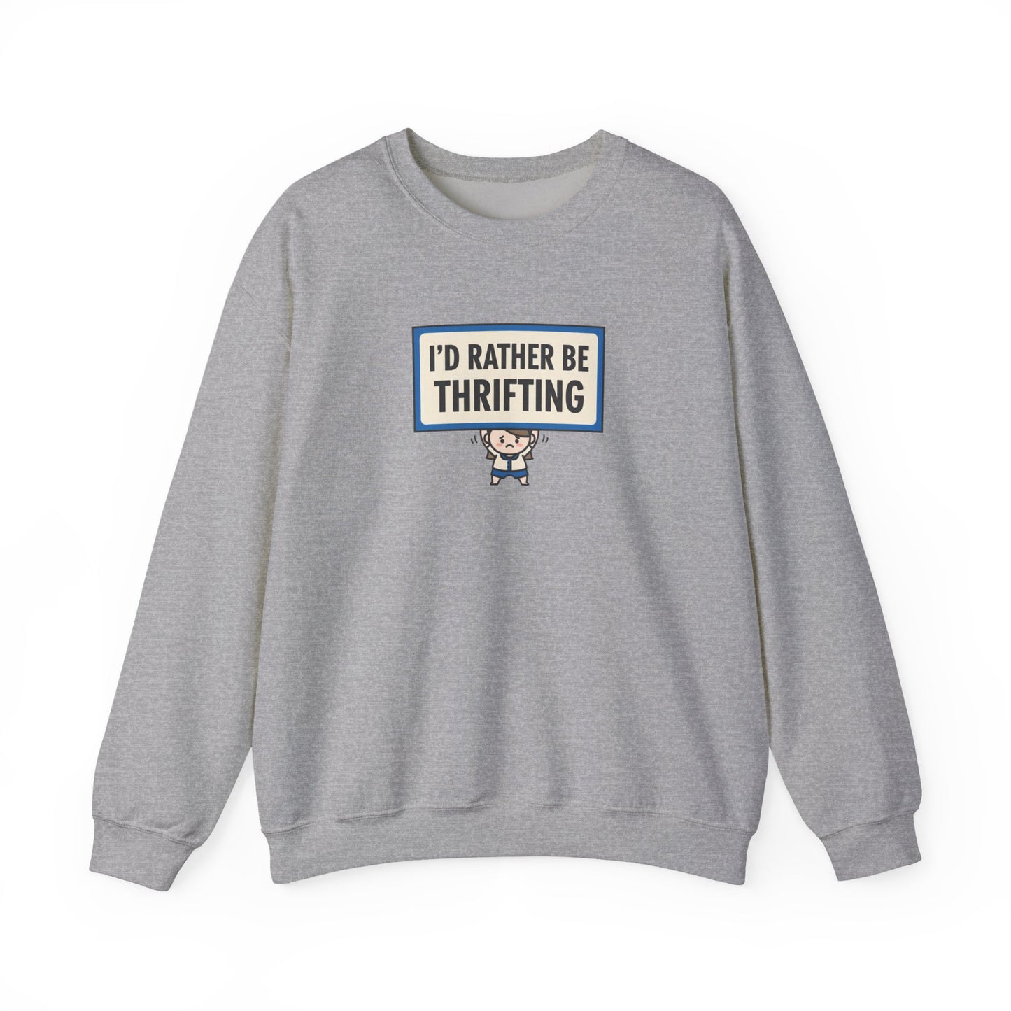 I'd Rather Be Thrifting Sweatshirt | tiny character sign, minimal protest art