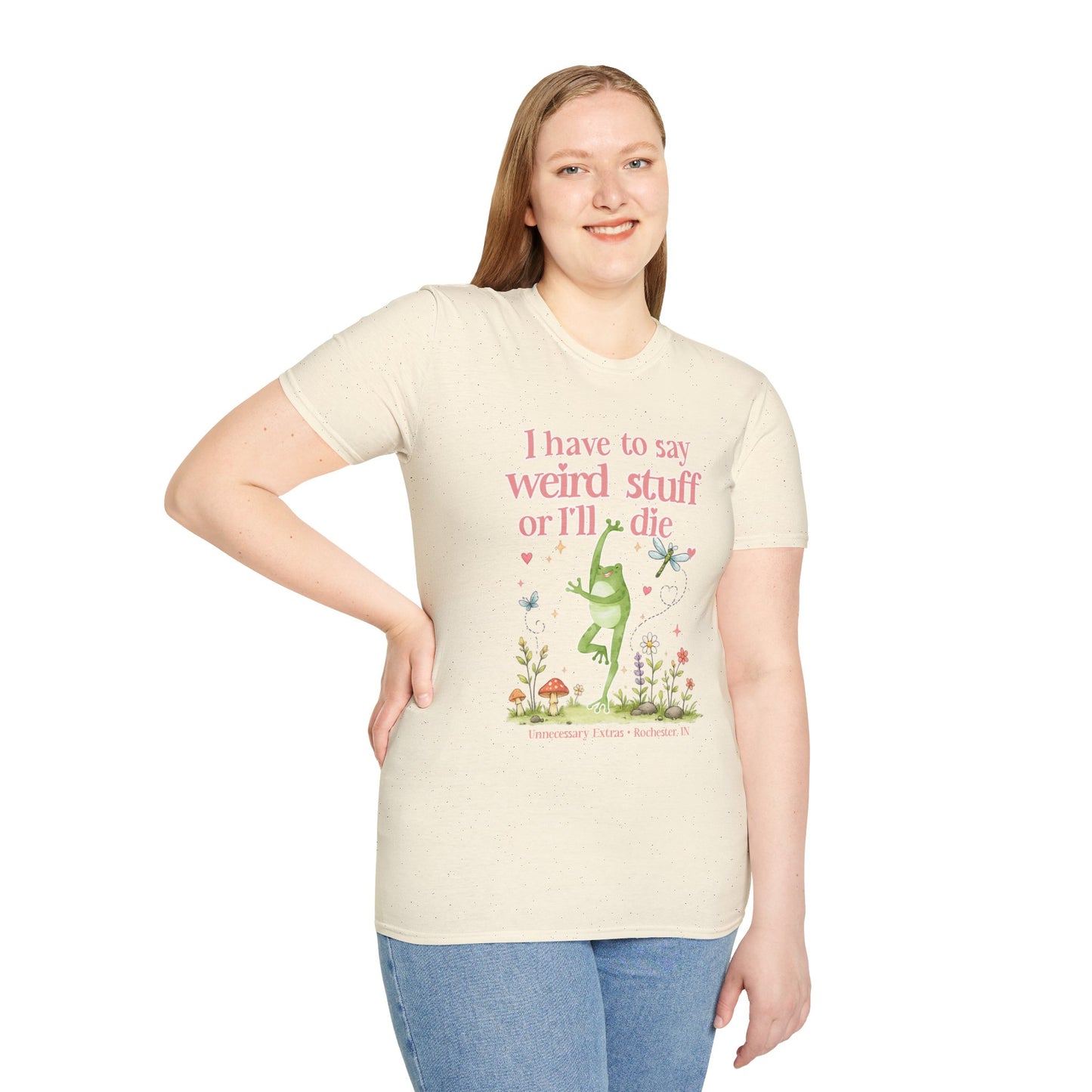 I Have to Say Weird Stuff or Ill Die T-Shirt | Funny Introvert Shirt | ADHD Humor Tee | Sarcastic Graphic Shirt