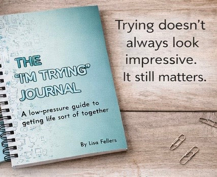 The "I'm Trying" Journal